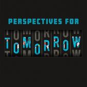 Perspectives for tomorrow 